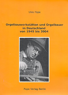 Orgelbauwerkstätten und Orgelbauer in Deutschland von 1945-1995