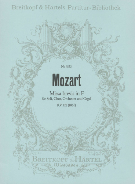 Missa brevis F-Dur KV192 für Soli, Chor, Orchester und Orgel
