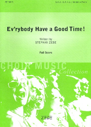 Ev'rybody have a good Time für Soli, gem Chor (Gospelchor) und Klavier (Publikum ad lib)