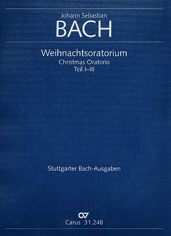 Weihnachtsoratorium BWV248 Teile 1-3 für Soli, gem Chor und Orchester
