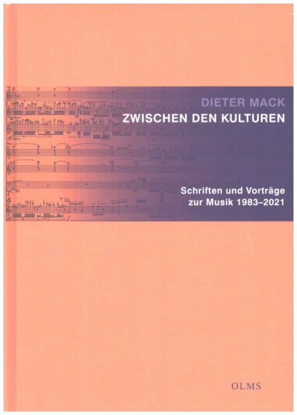 Zwischen den Kulturen Schriften und Vorträge zur Musik 1983-2021