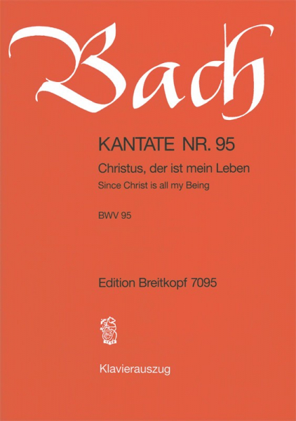 Christus der ist mein Leben Kantate Nr.95 BWV95