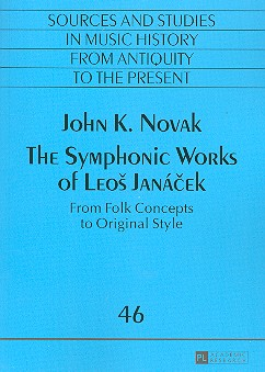 The symphonic Works of Leos Janacek From Folk Concepts to original Style
