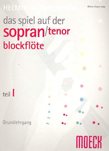 Sopranblockflötenschule Das Spiel auf der Sopranblockflöte 1
