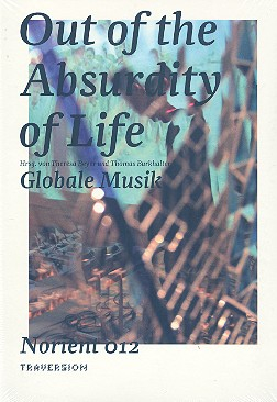 Out of the Absurdity of Life Globale Musik
