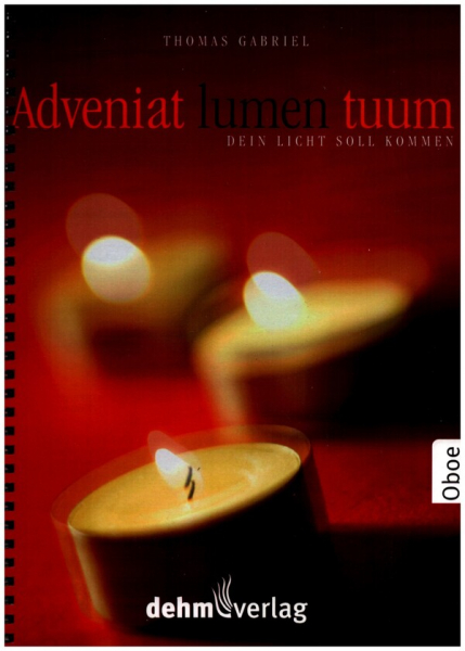 Adveniat lumen tuum - Dein Licht soll kommen! für Solo, gem Chor (Gemeinde), Oboe, Klavier und Orgel