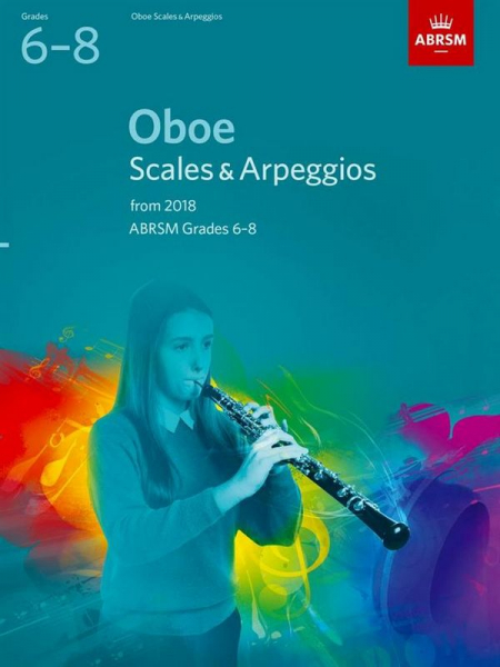 Scales &amp; Arpeggios 2018 Grades 6-8 for oboe