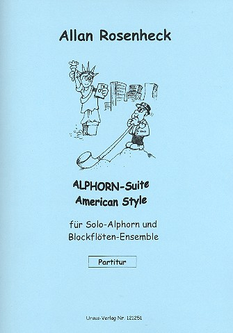 Alphorn-Suite american Style für Alphorn in F (Tenorsaxophon) und Blockflöten-Ensemble
