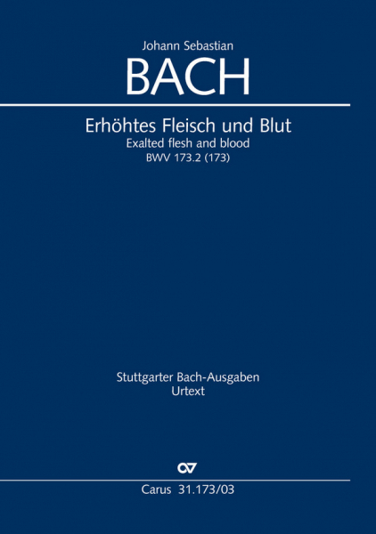 Erhöhtes Fleisch und Blut Kantate Nr.173 BWV173