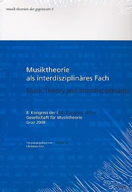Musiktheorie als interdisziplinäres Fach 8. Kongress der Gesellschaft für
