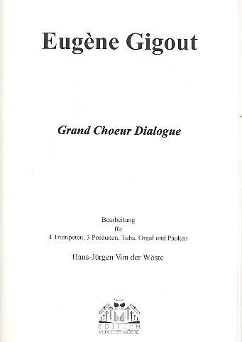 Grand Choeur dialogue für 4 Trompeten, 3 Posaunen, Tuba, Orgel und Pauken