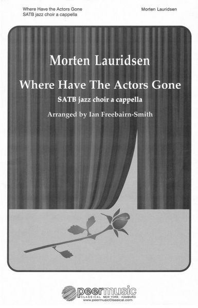 Where have the Actors gone for mixed jazz chorus a cappella with piano for rehearsal only)
