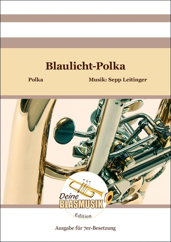 Blaulicht-Polka für 6 Blechbläser und Schlagzeug (7-er Besetzung)