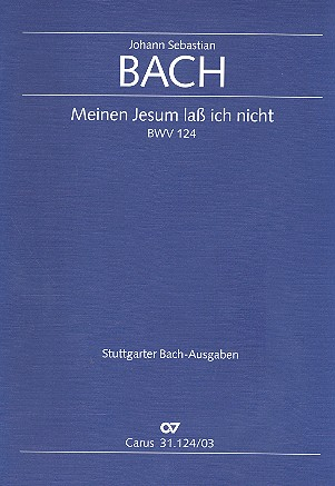 Meinen Jesum laß ich nicht Kantate Nr.124 BWV124