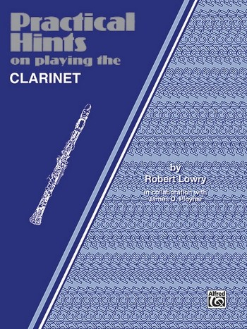 Practical hints on playing the clarinet