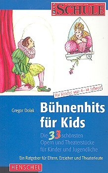 Bühnenhits für Kids Die 33 schönsten Opern und Theaterstücke für Kinder und Jugendliche