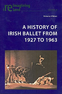 A History of Irish Ballet from 1927 to 1963