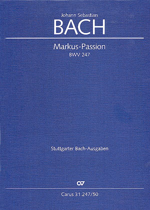 Markuspassion BWV247 für Soli, Chor und Orchester