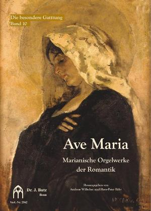 Ave Maria - Marianische Orgelwerke der Romantik für Orgel