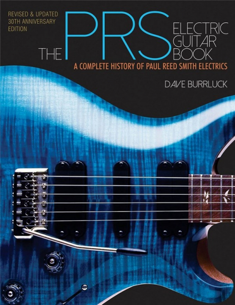 The PRS Guitar Book A Complete History Of Paul Reed Smith Electrics
