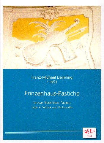 Prinzenhaus-Pastiche für 2 Blockflöten, Pauken, Gitarre, Violine und Violoncello