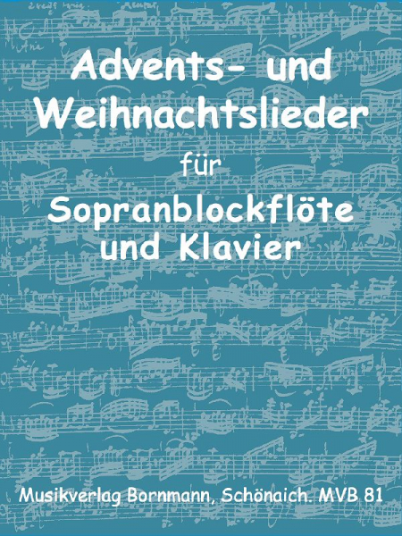 Advents- und Weihnachtslieder für Sopranblockflöte (Flöte, Violine, Oboe) und Klavier