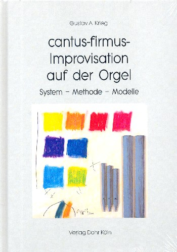 Cantus-firmus-Improvisation auf der Orgel System - Methode - Modelle