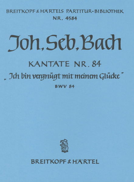 Ich bin vergnügt Kantate Nr.84 BWV84