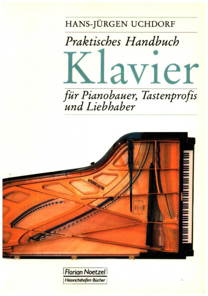 Klavier praktisches Handbuch für Kavierbauer und Klavierspieler