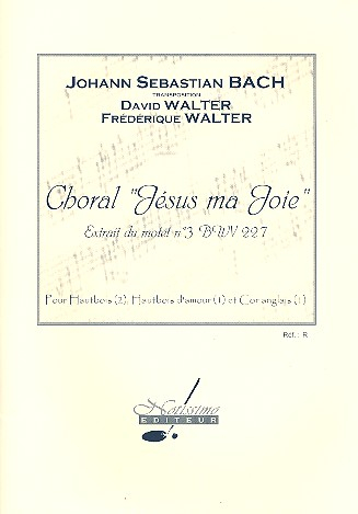 Choral Jesus ma joie BWV227 pour 2 hautbois, 2 hautbois d&#039;amour et cor anglais