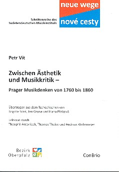 Zwischen Ästhetik und Musikkritik Prager Musikdenken von 1760 bis 1860