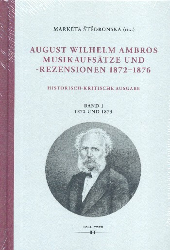 August Wilhelm Ambros - Musikaufsätze und Rezensionen 1872-1876 Band 1 (1872 und 1873)