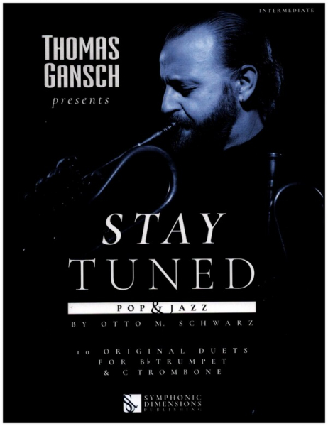 Thomas Gansch presents Stay Tuned - Pop &amp; Jazz for trumpet and trombone