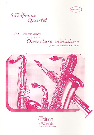 Ouverture miniature from The Nutcrakcer Suite for 4 saxophones (SATB)