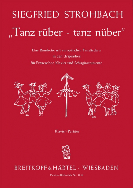 Tanz rüber tanz nüber Europäische Tanzlieder für Frauenchor, Schlagzeug und Klavier
