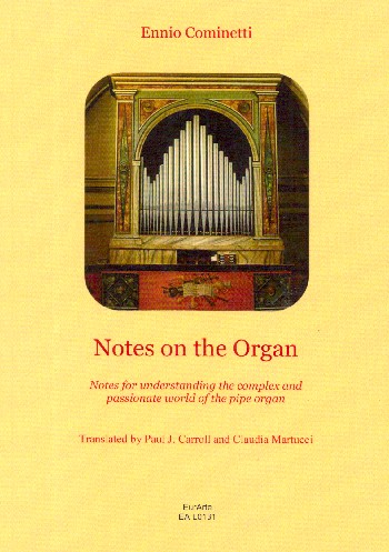 Notes on the Organ Notes for understanding the complex and passionate World of the Pipe Organ (en)