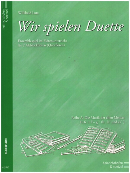 Wir spielen Duette Reihe A Band 1 für 2 Altblockflöten (Querflöten)