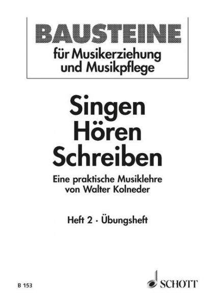 Singen - Hören - Schreiben Heft 2 Eine praktische Musiklehre