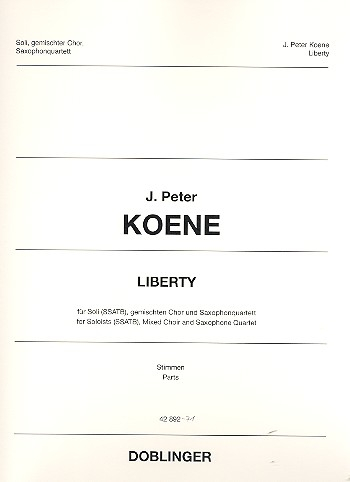 Liberty für Soli, gem Chor und 4 Saxophone (SATBar)