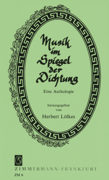 Musik im Spiegel der Dichtung Eine Anthologie deutschsprachiger Lyrik von der Reformation bis zur