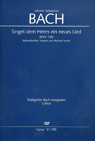 Singet dem Herrn ein neues Lied BWV190 für Soli, gem Chor und Orchester