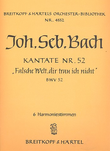 Falsche Welt dir trau ich nicht Kantate Nr.52 BWV52