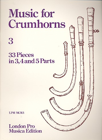 Music for Crumhorns vol.3 33 pieces in 3, 4 and 5 parts