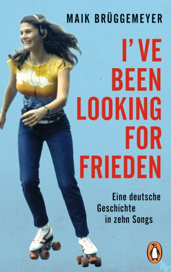 I&#039;ve been looking for Frieden Eine deutsche Geschichte in 10 Songs