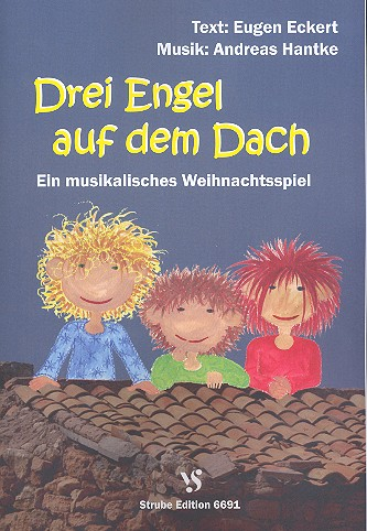 3 Engel auf dem Dach für Soli, Kinderchor und Klavier