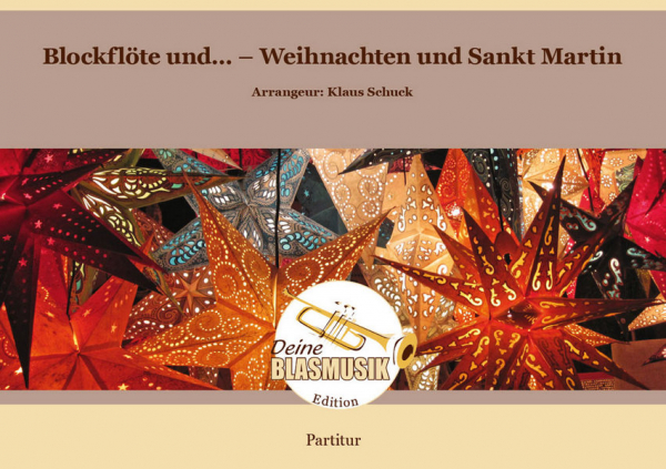Blockflöte und... - Weihnachten und Sankt Martin für variables Ensemble