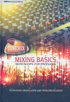 Mixing Basics - Technische Grundlagen und Problemlösungen