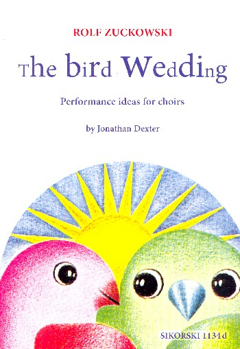 The Bird Wedding Aufführungsideen für Chöre (dt/en)