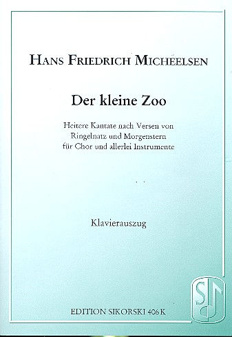 Der kleine Zoo Heitere Kantate für gem Chor und Orchester