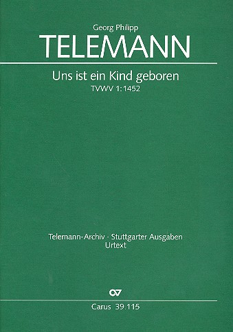 Uns ist ein Kind geboren TVWV1:1452 für Soli, gem Chor und Orchester
